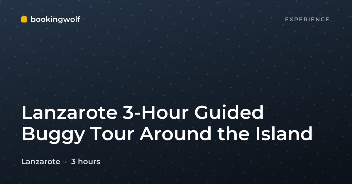 Lanzarote 3-Hour Guided Buggy Tour Around the Island