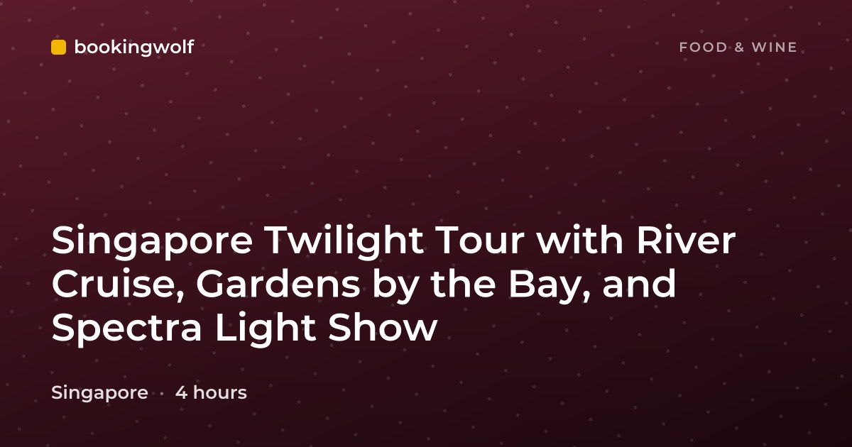 Singapore Twilight Tour with River Cruise, Gardens by the Bay, and Spectra Light Show
