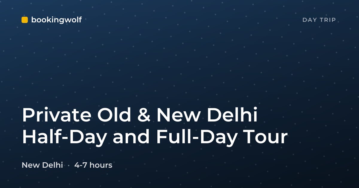 Private Old & New Delhi Half-Day and Full-Day Tour