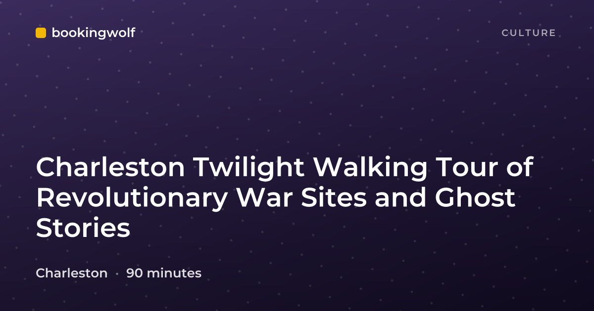 Charleston Twilight Walking Tour of Revolutionary War Sites and Ghost Stories