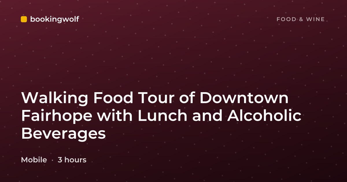 Walking Food Tour of Downtown Fairhope with Lunch and Alcoholic Beverages