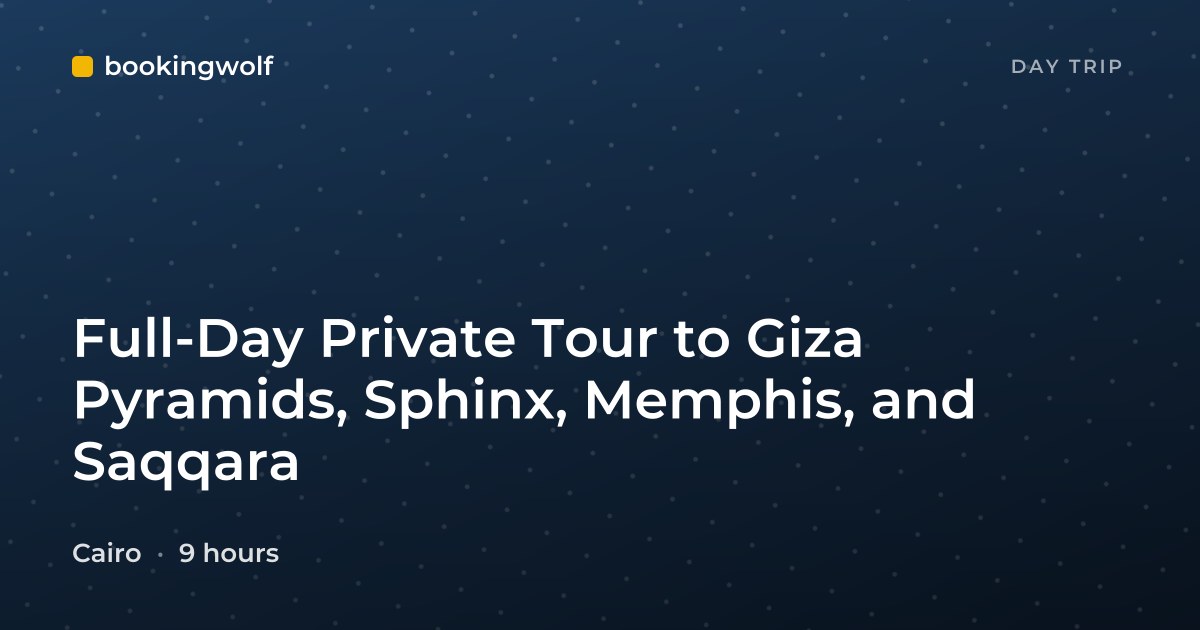 Full-Day Private Tour to Giza Pyramids, Sphinx, Memphis, and Saqqara
