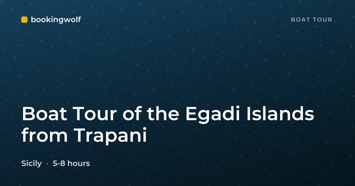 Boat Tour of the Egadi Islands from Trapani