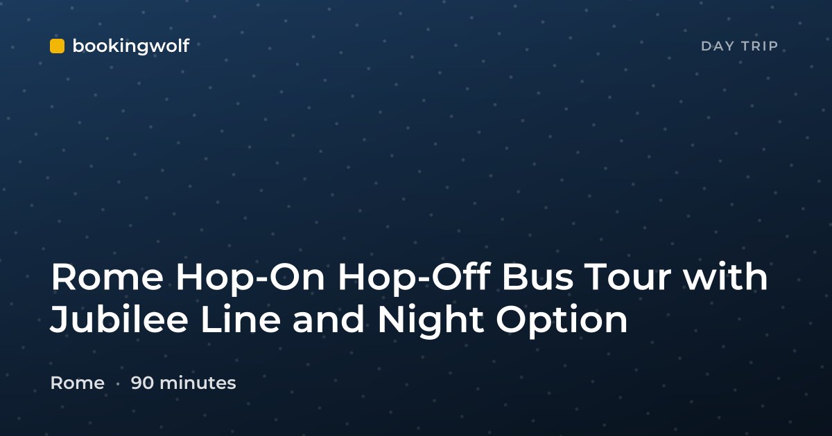 Rome Hop-On Hop-Off Bus Tour with Jubilee Line and Night Option