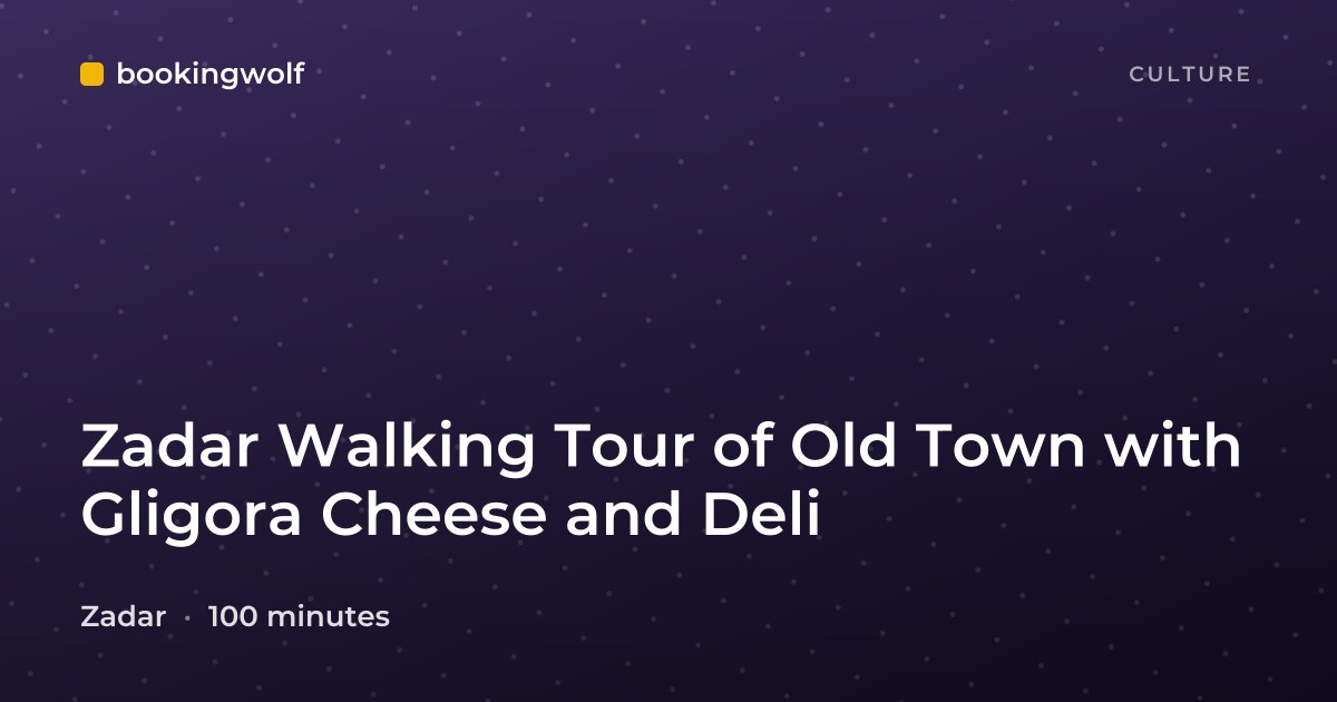 Zadar Walking Tour of Old Town with Gligora Cheese and Deli