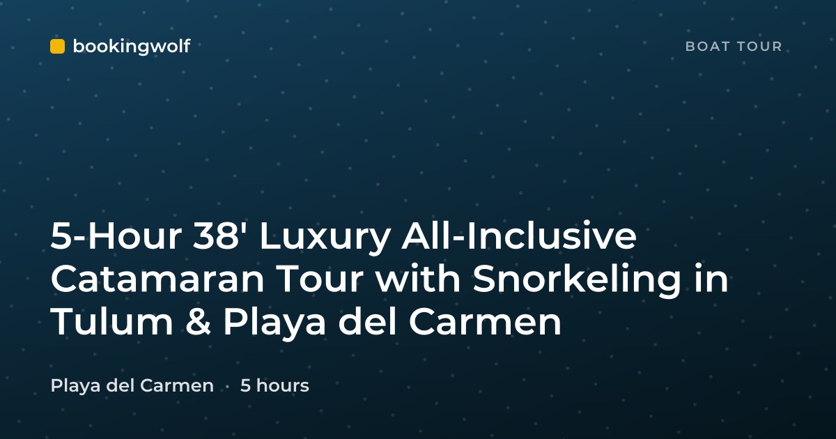 5-Hour 38' Luxury All-Inclusive Catamaran Tour with Snorkeling in Tulum & Playa del Carmen