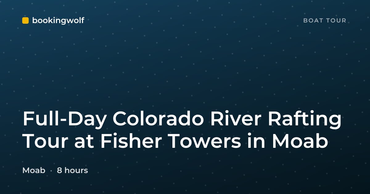Full-Day Colorado River Rafting Tour at Fisher Towers in Moab