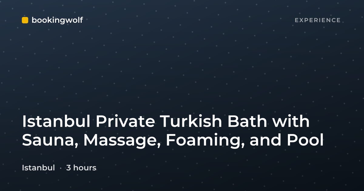 Istanbul Private Turkish Bath with Sauna, Massage, Foaming, and Pool