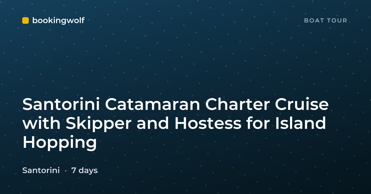 Santorini Catamaran Charter Cruise with Skipper and Hostess for Island Hopping