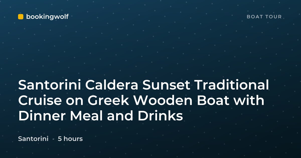 Santorini Caldera Sunset Traditional Cruise on Greek Wooden Boat with Dinner Meal and Drinks