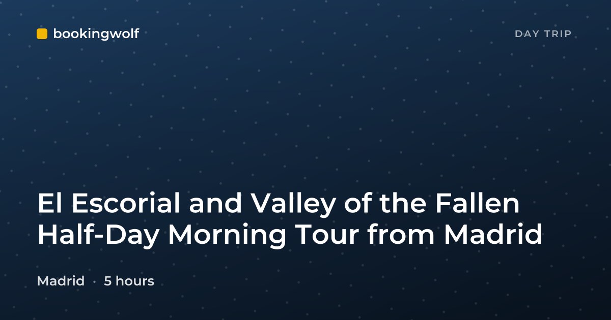 El Escorial and Valley of the Fallen Half-Day Morning Tour from Madrid