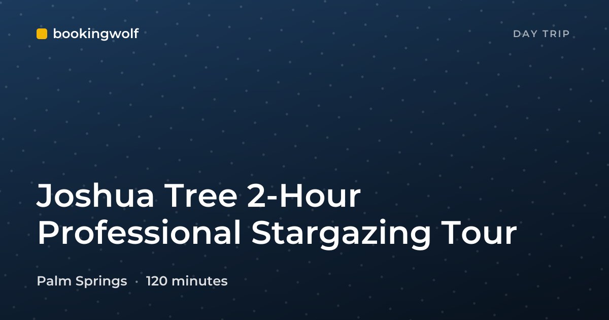 Joshua Tree 2-Hour Professional Stargazing Tour