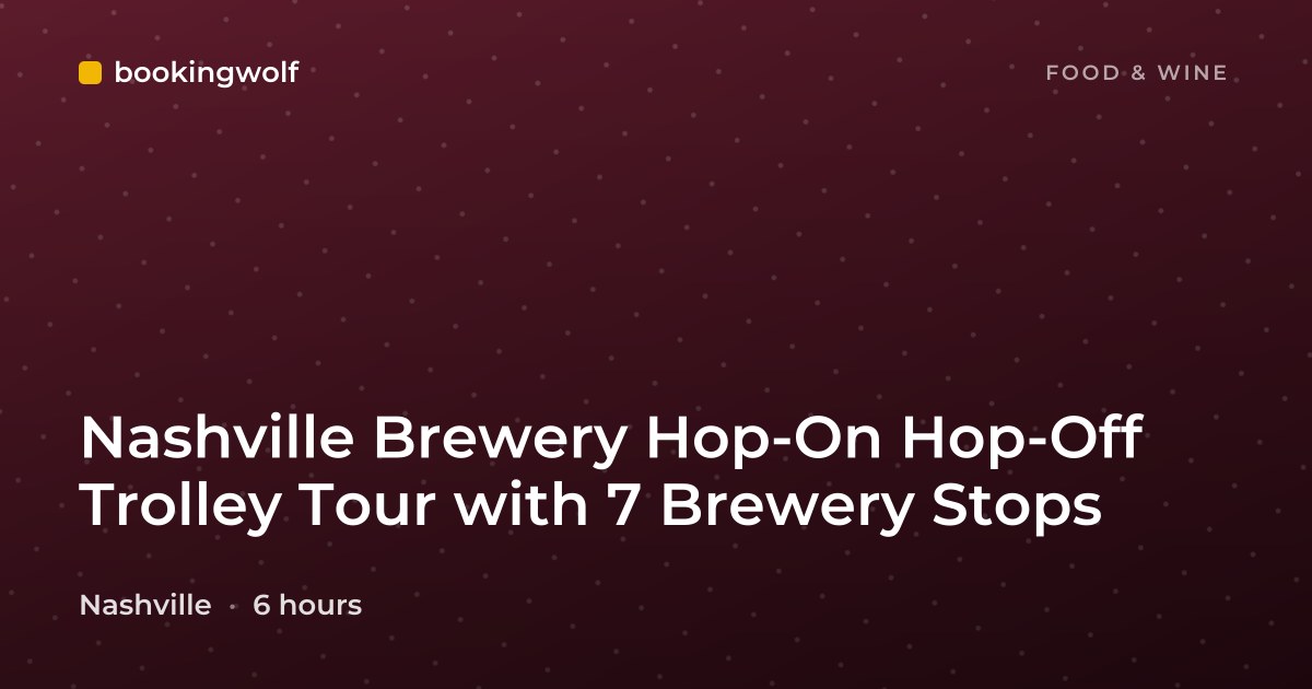 Nashville Brewery Hop-On Hop-Off Trolley Tour with 7 Brewery Stops