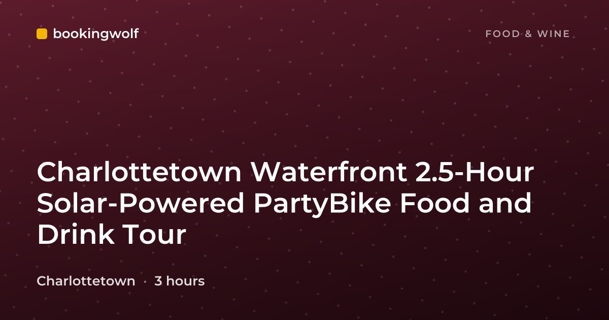 Charlottetown Waterfront 2.5-Hour Solar-Powered PartyBike Food and Drink Tour