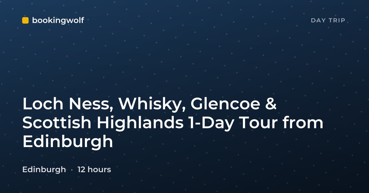 Loch Ness, Whisky, Glencoe & Scottish Highlands 1-Day Tour from Edinburgh