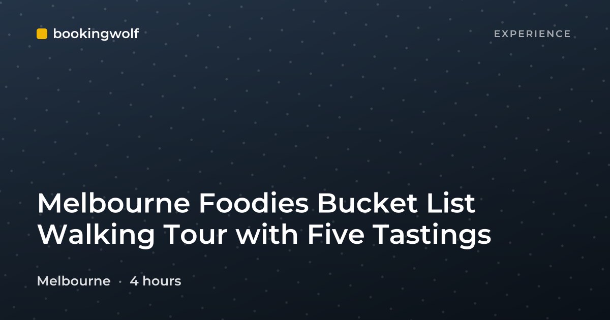 Melbourne Foodies Bucket List Walking Tour with Five Tastings