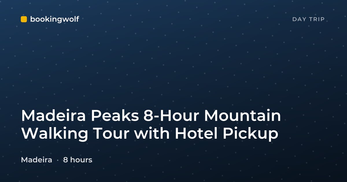 Madeira Peaks 8-Hour Mountain Walking Tour with Hotel Pickup