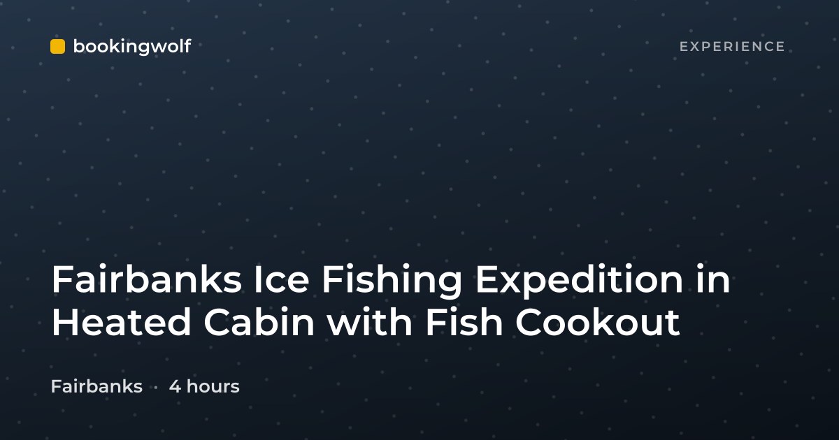 Fairbanks Ice Fishing Expedition in Heated Cabin with Fish Cookout