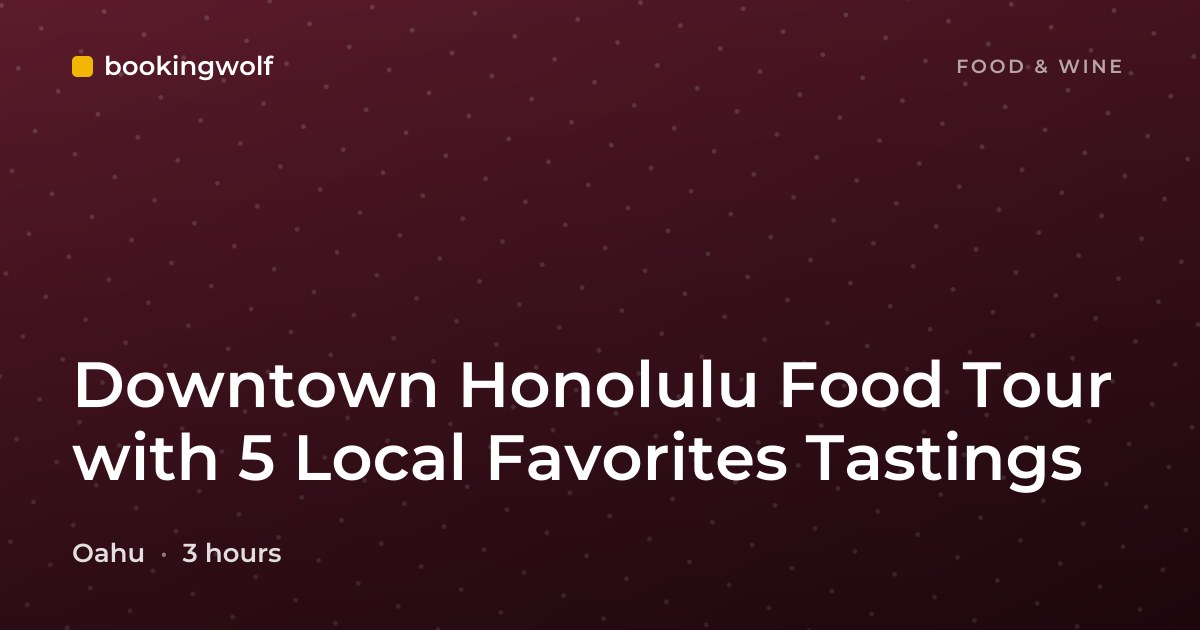 Downtown Honolulu Food Tour with 5 Local Favorites Tastings