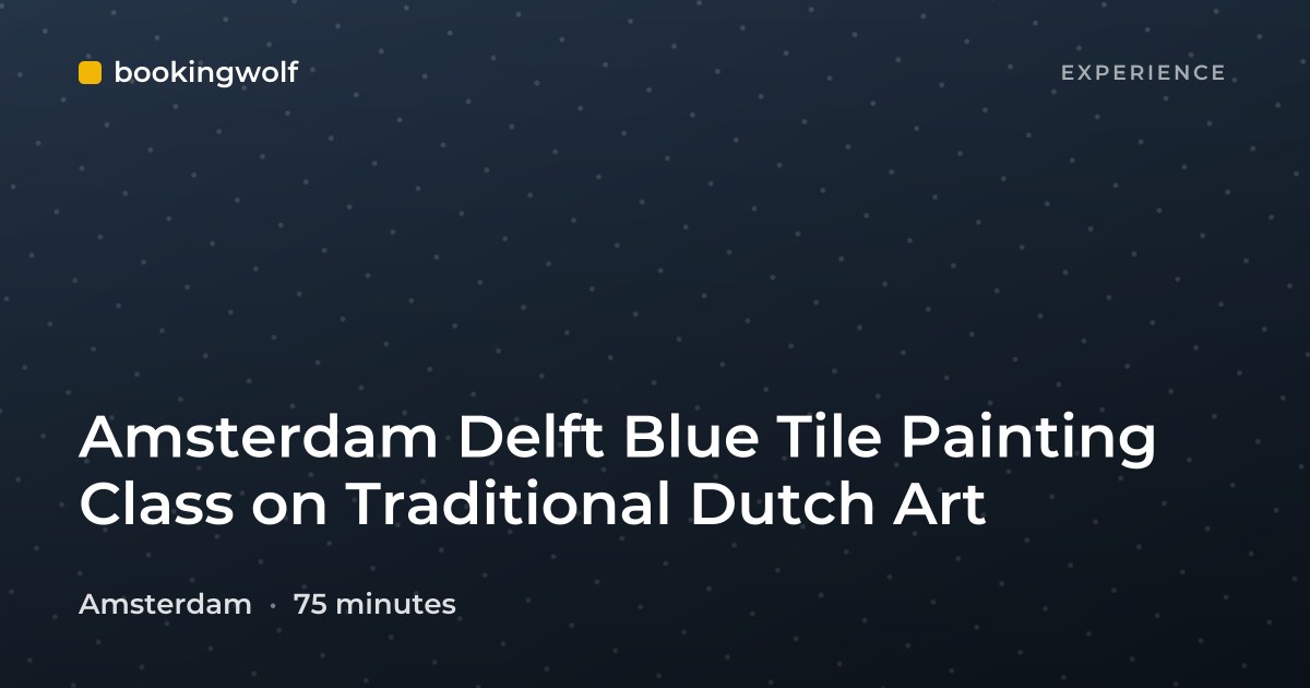 Amsterdam Delft Blue Tile Painting Class on Traditional Dutch Art