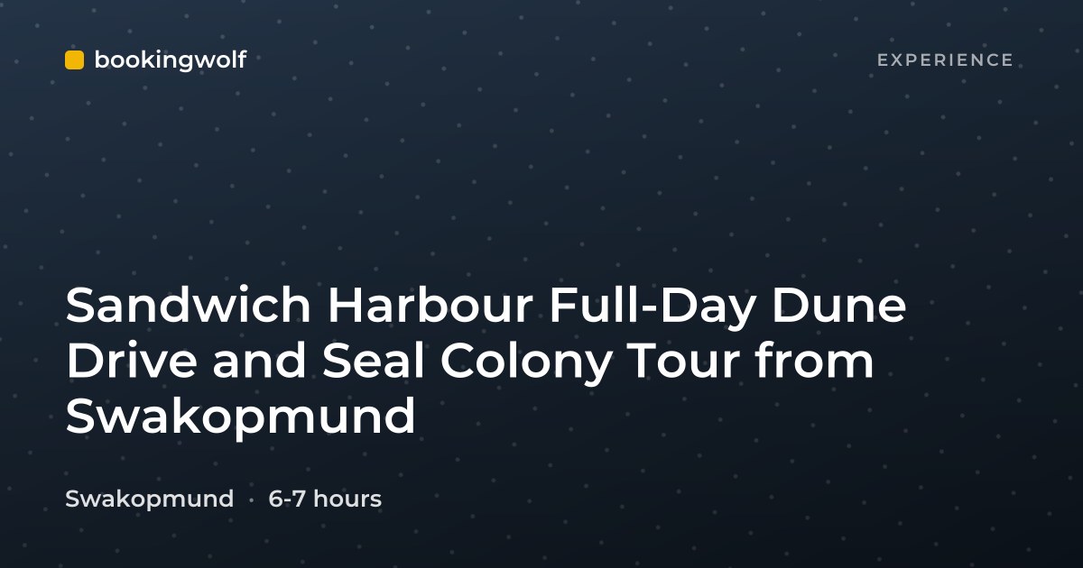 Sandwich Harbour Full-Day Dune Drive and Seal Colony Tour from Swakopmund
