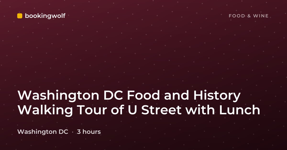 Washington DC Food and History Walking Tour of U Street with Lunch