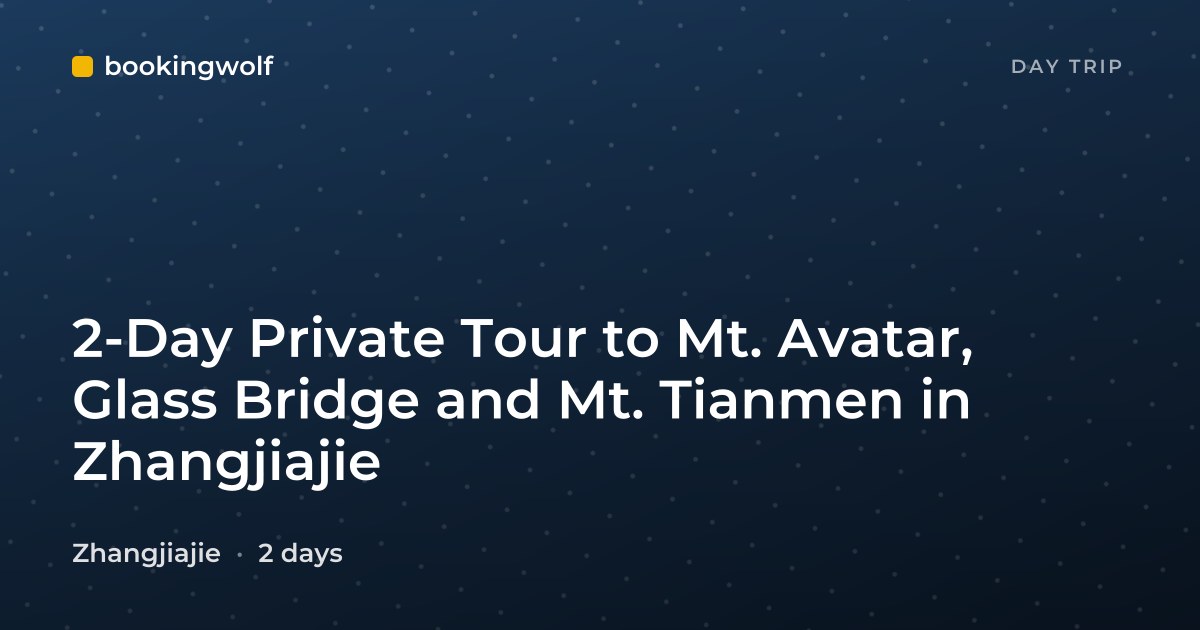 2-Day Private Tour to Mt. Avatar, Glass Bridge and Mt. Tianmen in Zhangjiajie