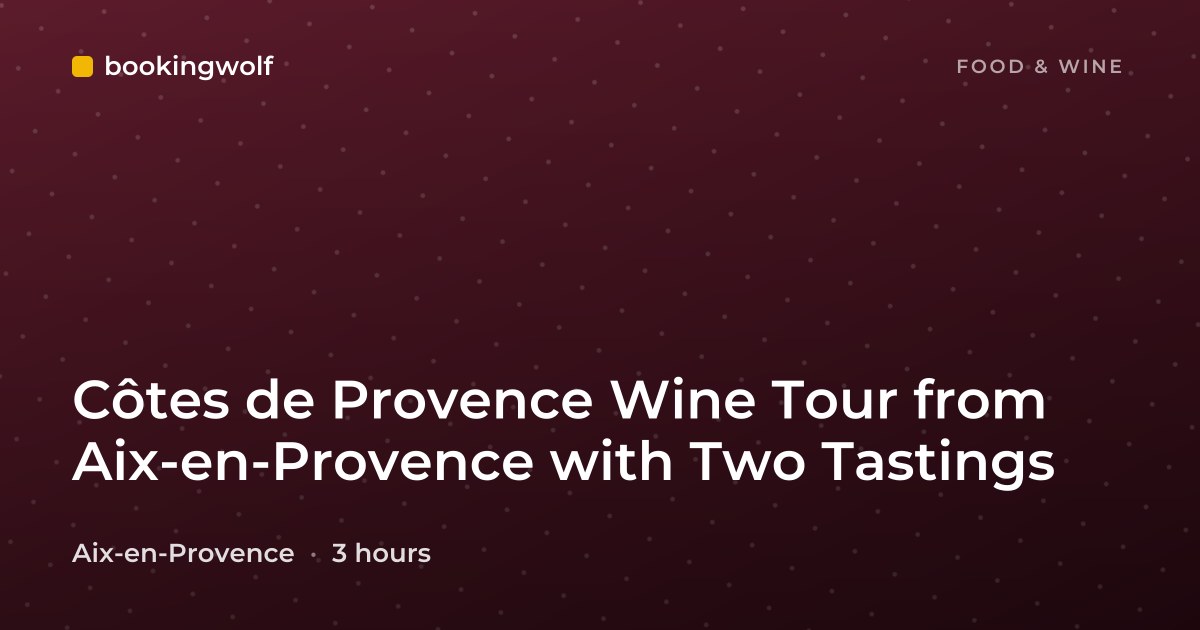 Côtes de Provence Wine Tour from Aix-en-Provence with Two Tastings