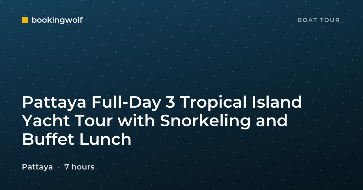 Pattaya Full-Day 3 Tropical Island Yacht Tour with Snorkeling and Buffet Lunch