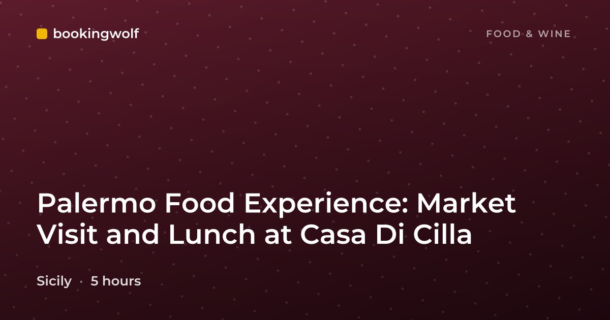Palermo Food Experience: Market Visit and Lunch at Casa Di Cilla