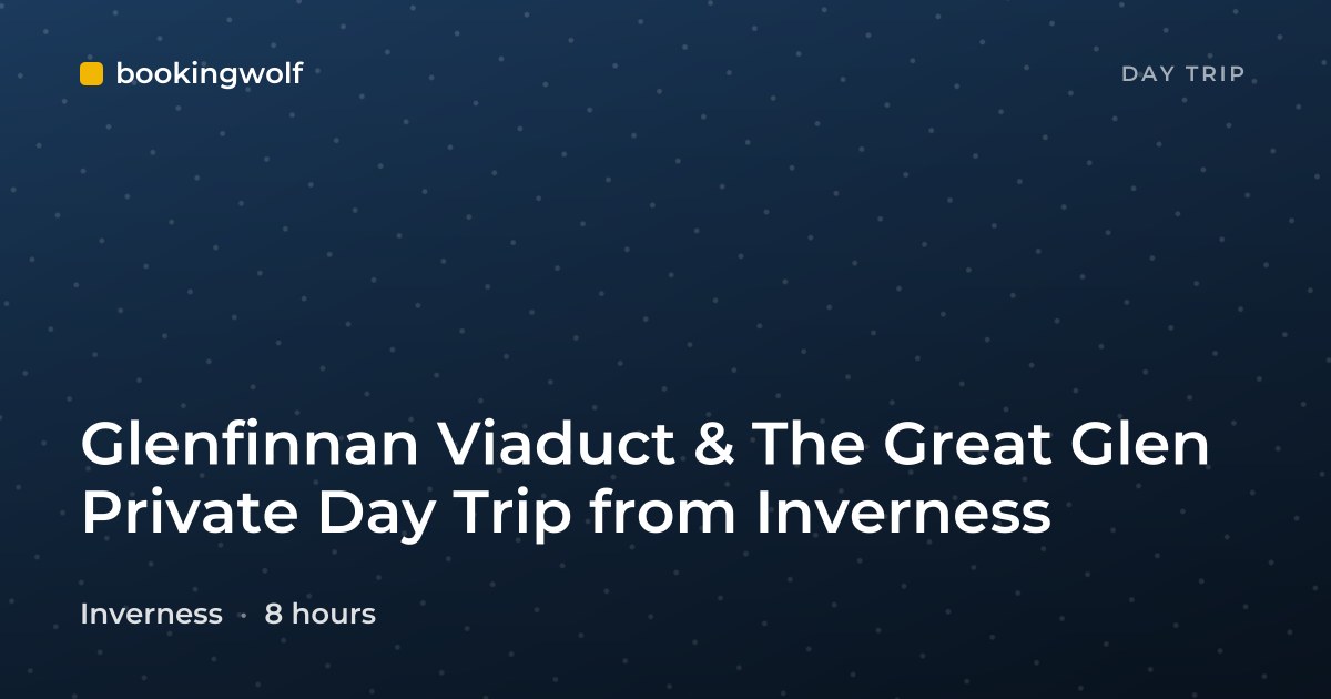 Glenfinnan Viaduct & The Great Glen Private Day Trip from Inverness