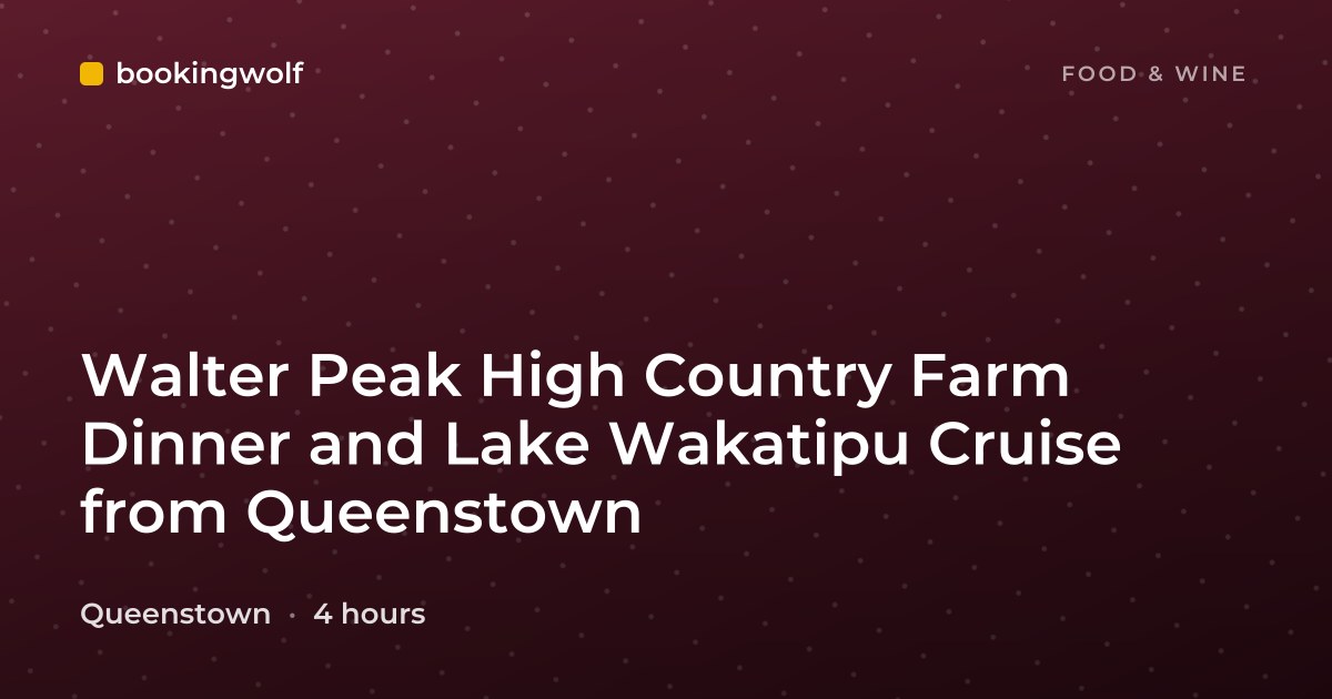 Walter Peak High Country Farm Dinner and Lake Wakatipu Cruise from Queenstown