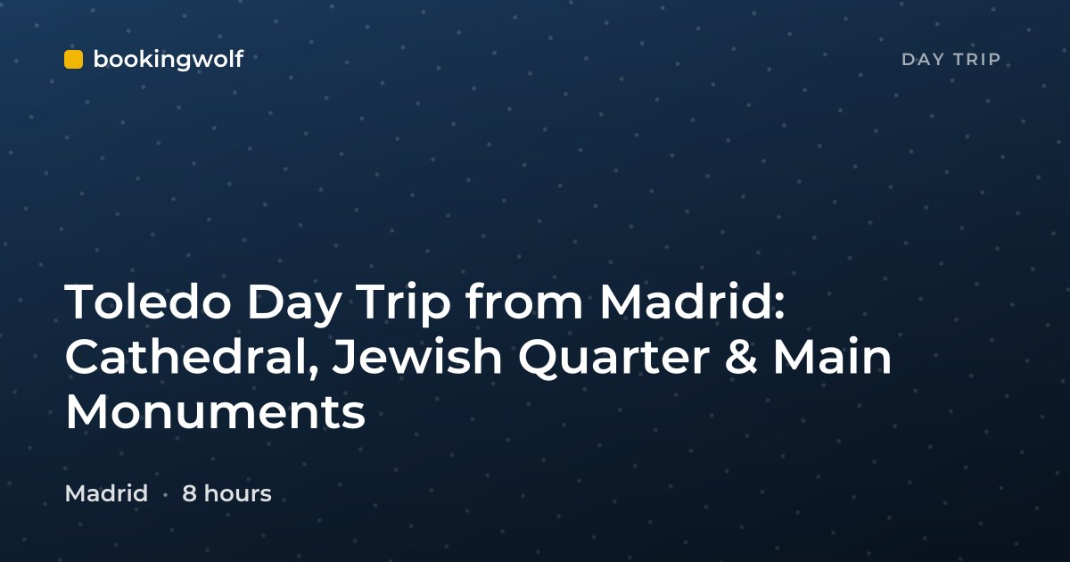Toledo Day Trip from Madrid: Cathedral, Jewish Quarter & Main Monuments