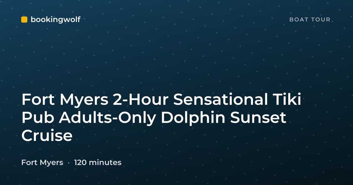 Fort Myers 2-Hour Sensational Tiki Pub Adults-Only Dolphin Sunset Cruise
