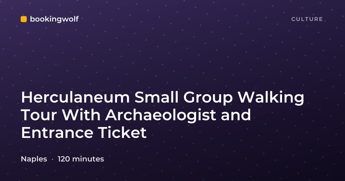 Herculaneum Small Group Walking Tour With Archaeologist and Entrance Ticket