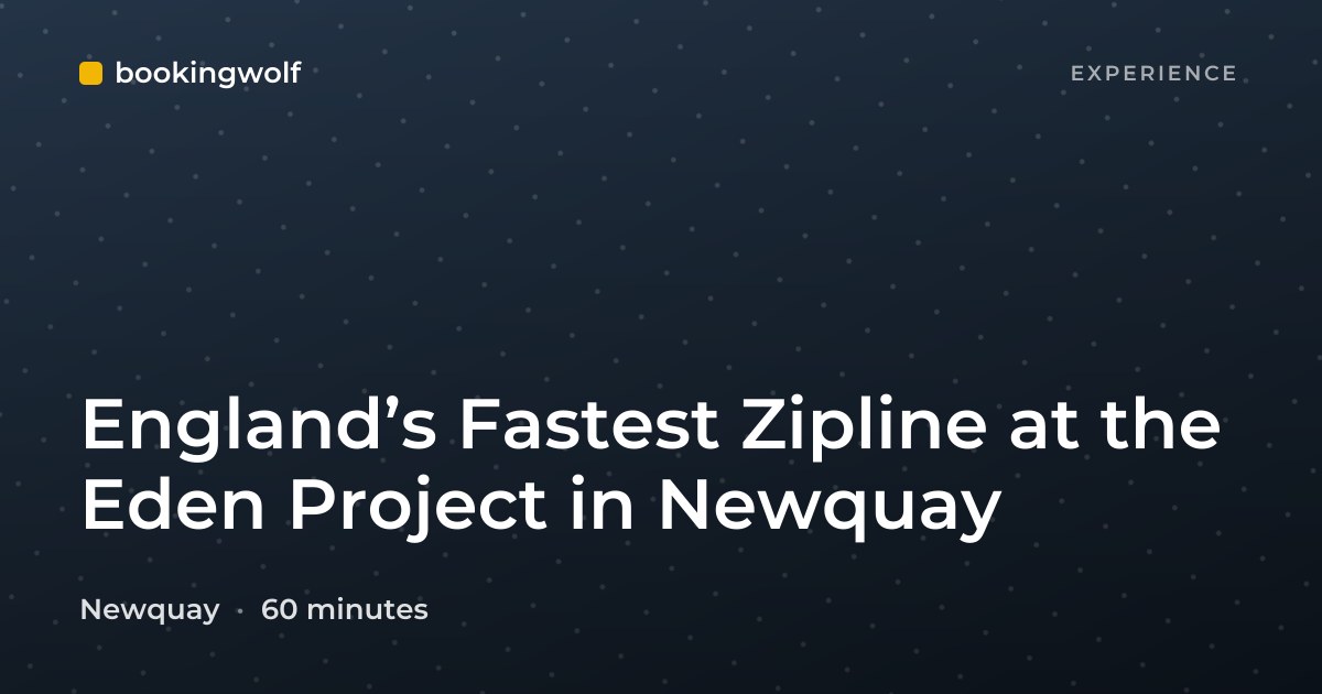 England’s Fastest Zipline at the Eden Project in Newquay
