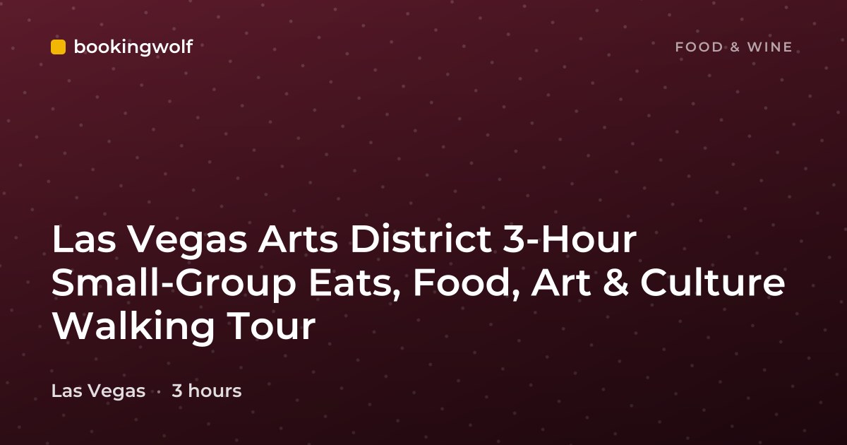 Las Vegas Arts District 3-Hour Small-Group Eats, Food, Art & Culture Walking Tour