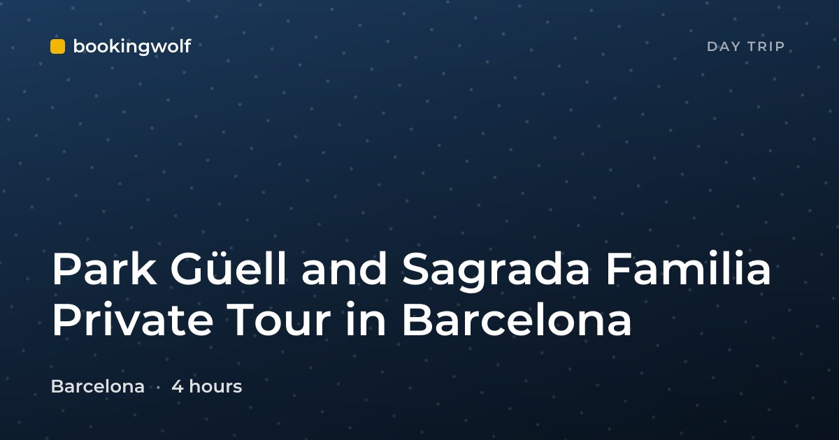 Park Güell and Sagrada Familia Private Tour in Barcelona