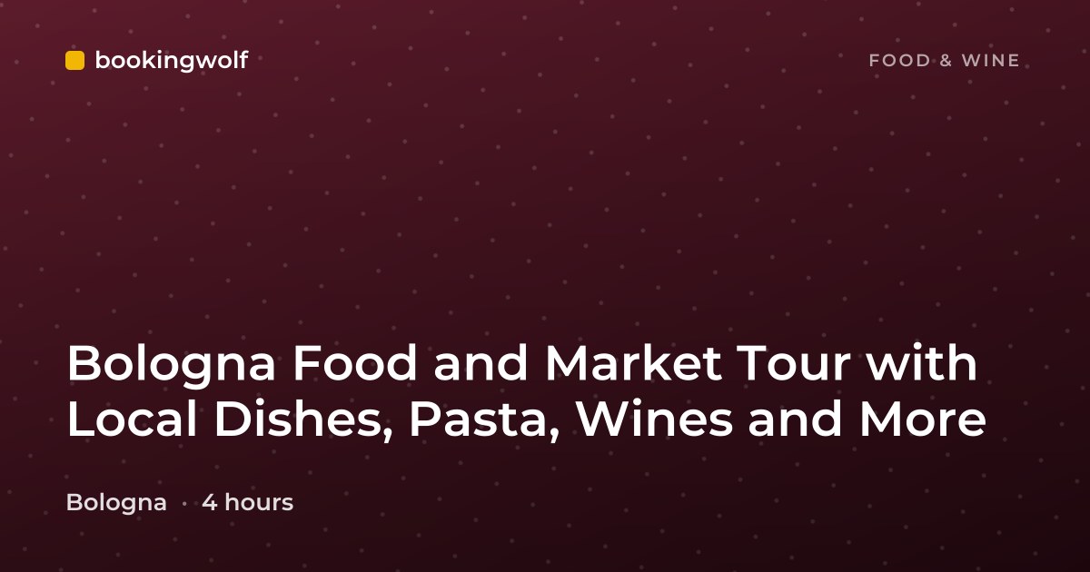 Bologna Food and Market Tour with Local Dishes, Pasta, Wines and More