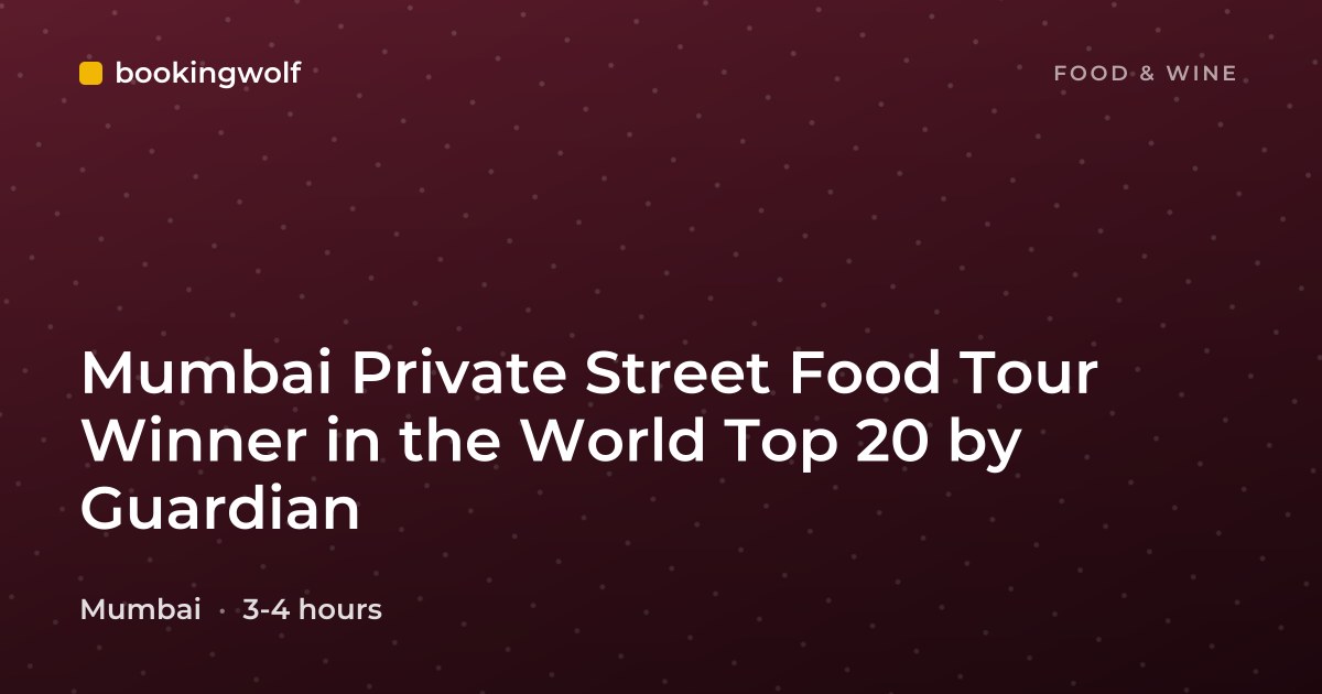 Mumbai Private Street Food Tour Winner in the World Top 20 by Guardian