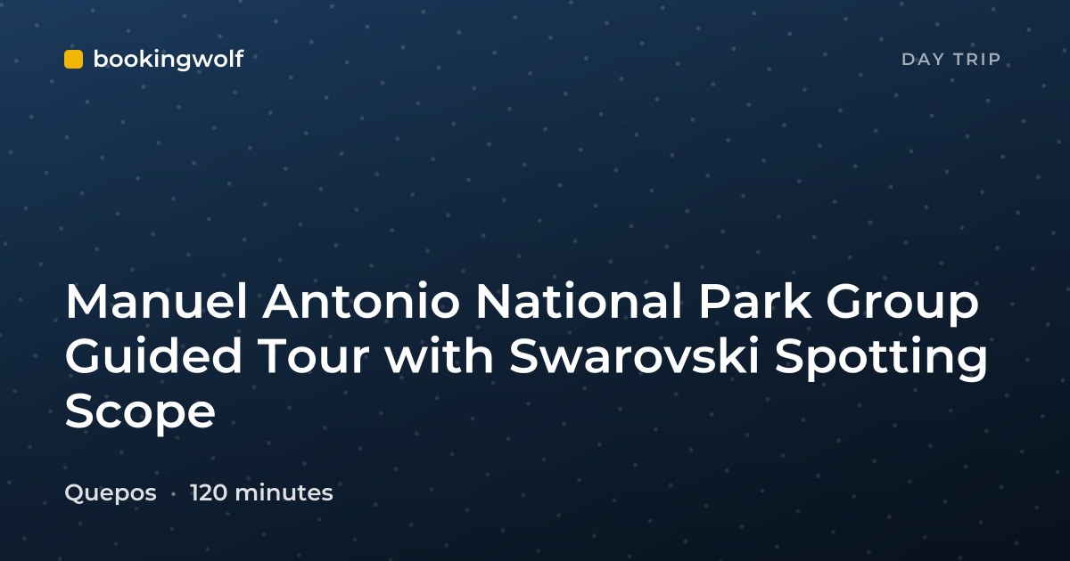 Manuel Antonio National Park Group Guided Tour with Swarovski Spotting Scope