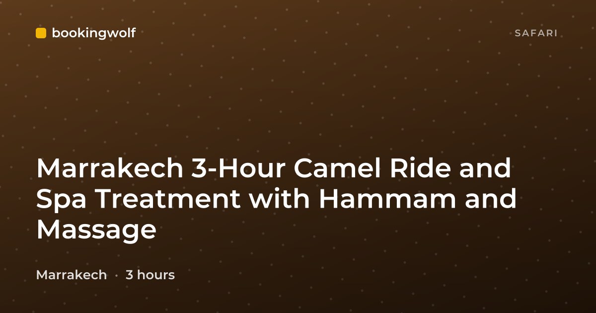 Marrakech 3-Hour Camel Ride and Spa Treatment with Hammam and Massage