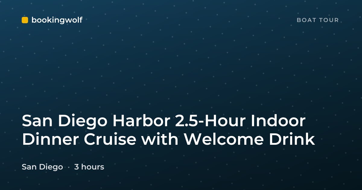 San Diego Harbor 2.5-Hour Indoor Dinner Cruise with Welcome Drink