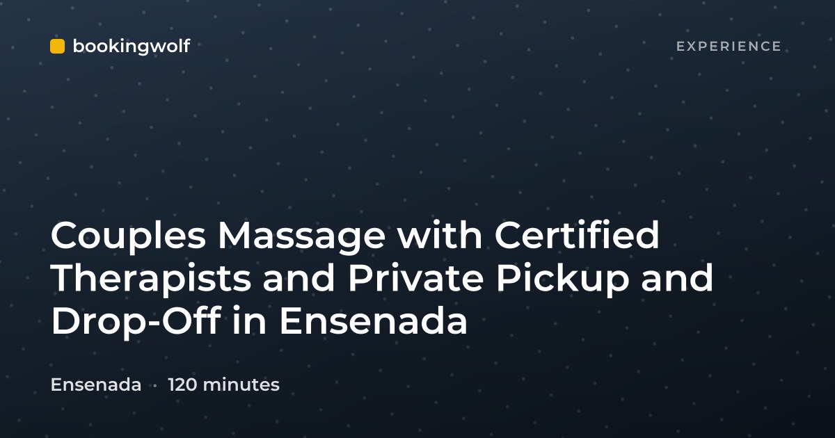 Couples Massage with Certified Therapists and Private Pickup and Drop-Off in Ensenada
