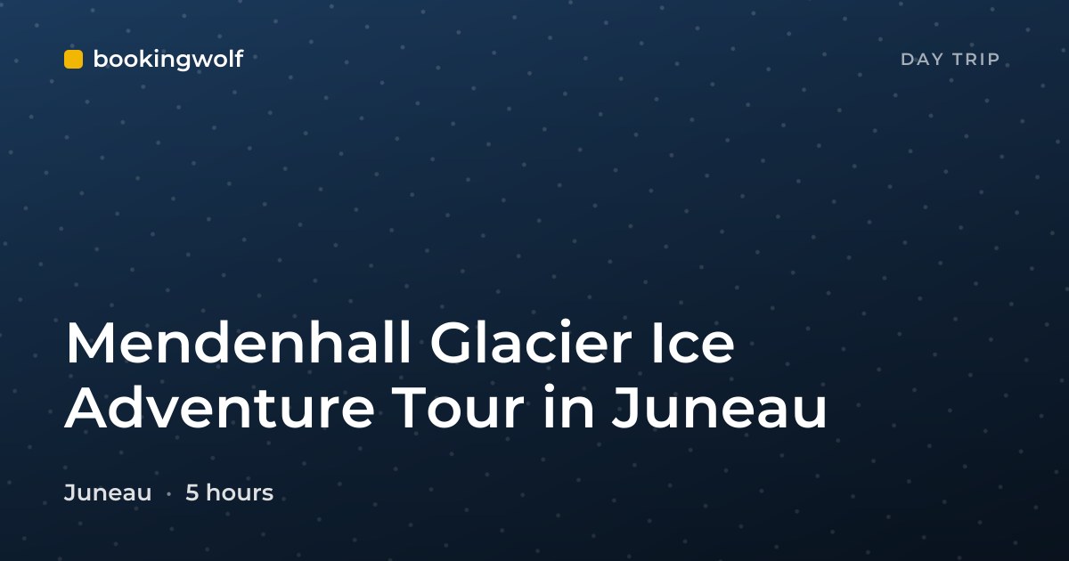 Mendenhall Glacier Ice Adventure Tour in Juneau