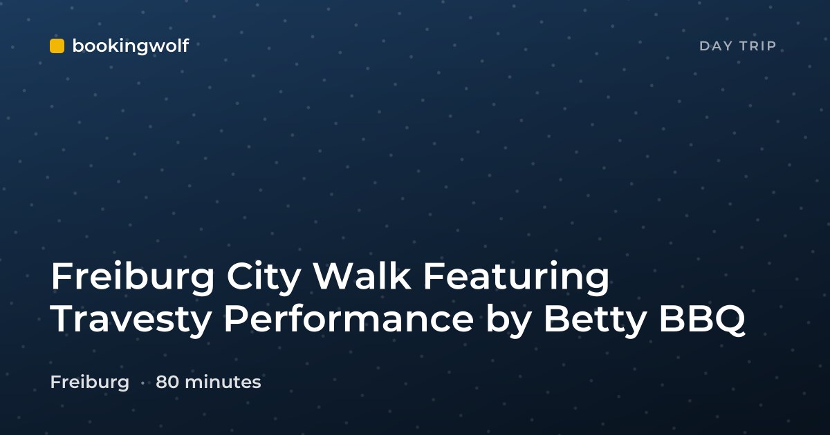 Freiburg City Walk Featuring Travesty Performance by Betty BBQ