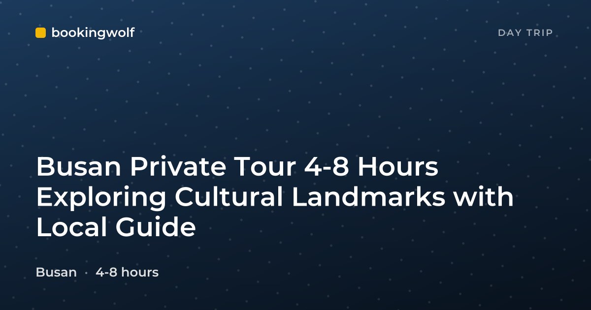 Busan Private Tour 4-8 Hours Exploring Cultural Landmarks with Local Guide