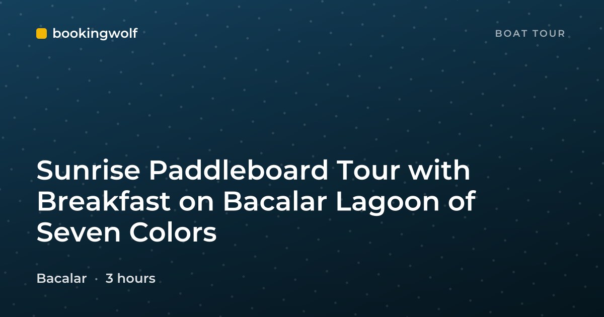 Sunrise Paddleboard Tour with Breakfast on Bacalar Lagoon of Seven Colors