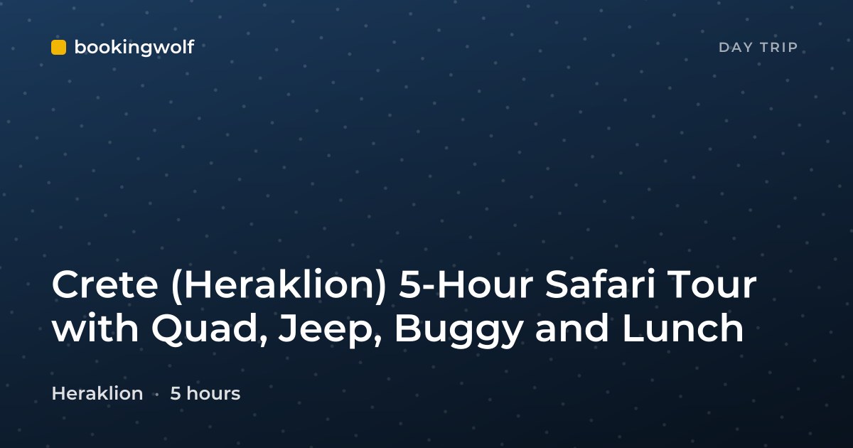 Crete (Heraklion) 5-Hour Safari Tour with Quad, Jeep, Buggy and Lunch