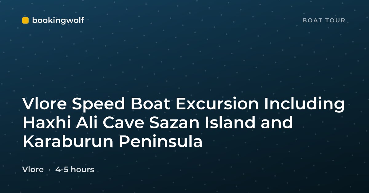 Vlore Speed Boat Excursion Including Haxhi Ali Cave Sazan Island and Karaburun Peninsula